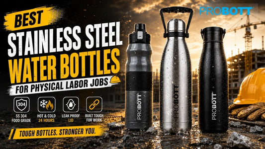 Three PROBOTT stainless steel water bottles for physical labor jobs, highlighting durable SS 304 construction, leak-proof design, and hot and cold insulation.